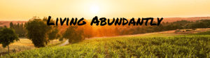 Living Abundantly Retreat 2